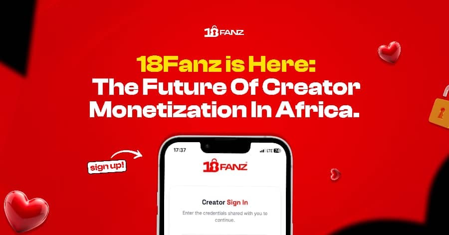 18Fanz is Here: The Future of Creator Monetization in Africa